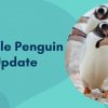 Mục đích Google cập nhật thuật toán Penguin