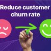 Làm Sao Để Giảm Tỷ Lệ Churn Rate Trên Website